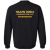 ONLY FOR ~ YAH'S WEH CONSTRUCTION ~ Crewneck Pullover Sweatshirt - Image 2